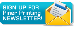 Sign Up for Piner Printing Newsletter